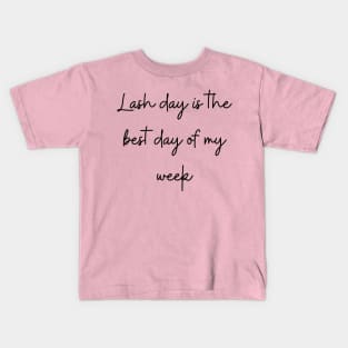 Lash Day is the Best Day Kids T-Shirt